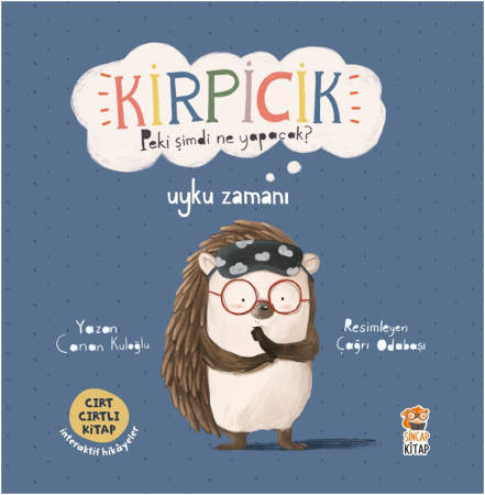 Kirpicik - Peki simdi ne yapacak ? Uyku zamani